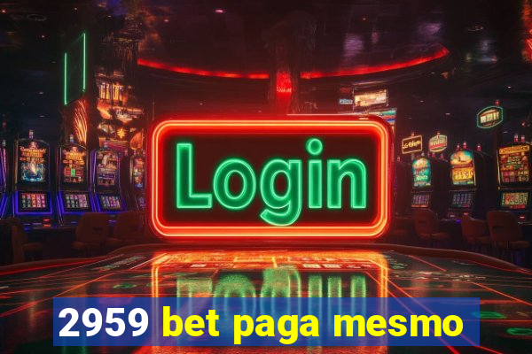 2959 bet paga mesmo